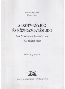 Chronowski Nóra, Rózsás Eszter - Alkotmányjog és közigazgatási jog Chronowski Nóra, Rózsás Eszter - Alkotmányjog és közigazgatási jog, Budapest-Pécs 2006 antikvár könyv