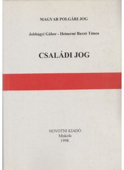 Jobbágyi Gábor, Heinerné Barzó Tímea - Családi jog, Miskolc 1998 antikvár könyv