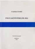 Fazekas Judit - Fogyasztóvédelmi jog