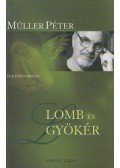 Müller Péter - Lomb és gyökér