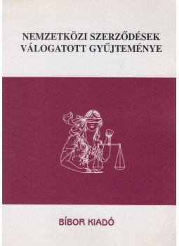 Bragyova András, Kovács Péter, Lamm Vanda - Nemzetközi szerződések válogatott gyűjteménye Bragyova András, Kovács Péter, Lamm Vanda - Nemzetközi szerződések válogatott gyűjteménye, Miskolc 1996 antikvár könyv