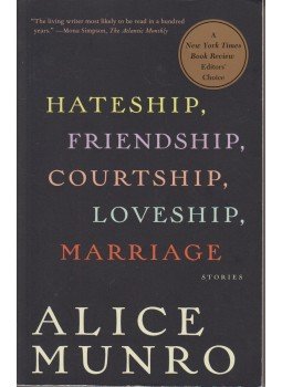 Alice Munro - Hateship, Friendship, Courtship, Loveship, Marriage Alice Munro - Hateship, Friendship, Courtship, Loveship, Marriage, USA 2001 antikvár könyv