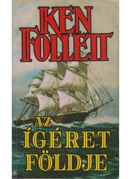 Ken Follett - Az Ígéret földje Ken Follett - Az Ígéret földje, Debrecen 1999 antikvár könyv