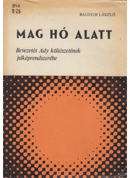 Balogh László - Mag hó alatt, Budapest 1976 antikvár könyv