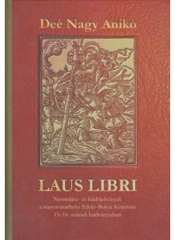 Deé Nagy Anikó - Laus Libri Deé Nagy Anikó - Laus Libri, Marosvásárhely - Csíkszereda 2011 antikvár könyv