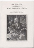 Marton István - Bél Mátyás emlékezete Balatonkeresztúron