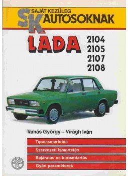 Tamás György, Virágh Iván - Lada 2104, 2105, 2107, 2108 Tamás György, Virágh Iván - Lada 2104, 2105, 2107, 2108, Budapest 1995 antikvár könyv