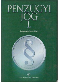 Földes Gábor - Pénzügyi jog I. Földes Gábor - Pénzügyi jog I., Budapest 1997 antikvár könyv