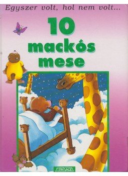 Mélanie Erhardy, Marie-Odile Judes, Dolores Mora, Bénédicte Rauch - 10 mackós mese Mélanie Erhardy, Marie-Odile Judes, Dolores Mora, Bénédicte Rauch - 10 mackós mese, Budapest 1996 antikvár könyv
