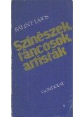 Bálint Lajos - Színészek, táncosok, artisták
