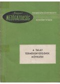 Blascsók Gyula,Dr. Lammel Kálmán,Dr. Láng Géza,Dr. Prettenhoffer Imre - A talaj termékenységének növelése