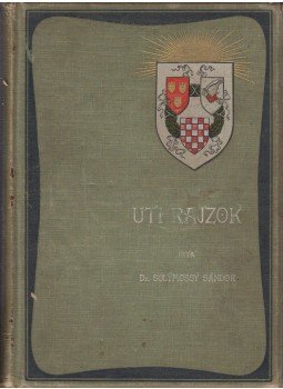 Solymossy Sándor - Uti rajzok, Budapest 1901 antikvár könyv