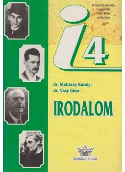 Dr. Mohácsy Károly, Dr. Vasy Géza - Irodalom IV. Dr. Mohácsy Károly, Dr. Vasy Géza - Irodalom IV., Budapest 1996 antikvár könyv