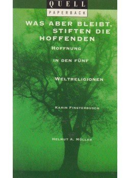 Karin Finsterbusch, Helmut A. Müller - Was aber bleibt, stiften die Hoffenden Karin Finsterbusch, Helmut A. Müller - Was aber bleibt, stiften die Hoffenden, Stuttgart 1997 antikvár könyv