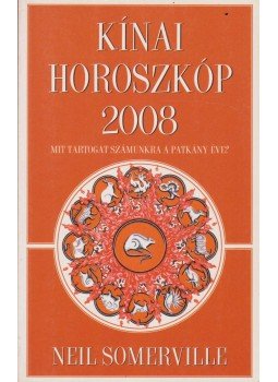 Neil Somerville - Kínai horoszkóp 2008 Neil Somerville - Kínai horoszkóp 2008, Budapest 2007 antikvár könyv