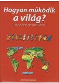 Minelli, Barbara,Reviczky Béla (szerk.) - Hogyan működik a világ?