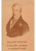 Halász Zoltán - A kancellár esténként a császárnál teázik (dedikált)