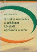 Gulyás Miklós dr. - Klinikai ismeretek a sebészet köréből ápolónők részére