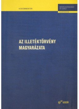 Balogh Olga, Dobay Péterné, Röschenthaler Mária - Az illetéktörvény magyarázata, Budapest 2002 antikvár könyv