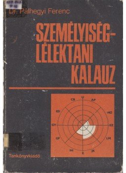 Pálhegyi Ferenc - Személyiség-lélektani kalauz Pálhegyi Ferenc - Személyiség-lélektani kalauz, Budapest 1982 antikvár könyv