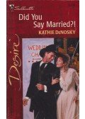 DeNosky, Kathie - Did You Say Married?