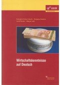 Sümeginé Dobrai Katalin,Borgulya Istvánné,Jacob Renate,Mátyás Judit - Wirtschaftskenntnisse auf Deutsch