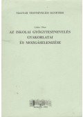 Csider Tibor - Az iskolai gyógytestnevelés gyakorlatai és mozgáselemzése