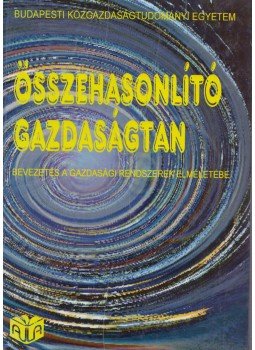 Bara Zoltán, Szabó Katalin - Összehasonlító gazdaságtan Bara Zoltán, Szabó Katalin - Összehasonlító gazdaságtan, Budapest 1996 antikvár könyv