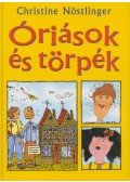 Christine Nöstlinger - Óriások és törpék