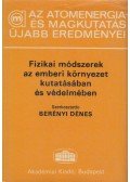 Berényi Dénes - Fizikai módszerek az emberi környezet kutatásában és védelmében