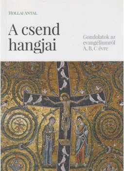 Hollai Antal - A csend hangjai, Budapest 2015 antikvár könyv