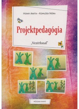 Honfi Anita, Komlódi Nóra - Projektpedagógia, Budapest 2010 antikvár könyv