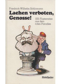 Friedrich-Wilhelm Schlomann - Lachen verboten, Genosse! Friedrich-Wilhelm Schlomann - Lachen verboten, Genosse!, Rorschach 1986 antikvár könyv