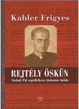 Kahler Frigyes - Rejtély Öskün Kahler Frigyes - Rejtély Öskün, 2007 antikvár könyv