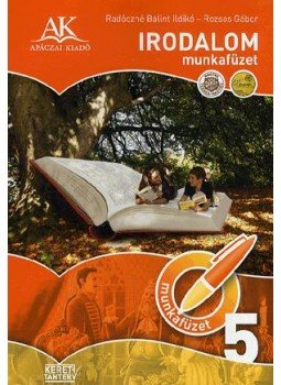 Radóczné Bálint Ildikó, Rozsos Gábor - Irodalom munkafüzet 5. Radóczné Bálint Ildikó, Rozsos Gábor - Irodalom munkafüzet 5., Eger 2019 antikvár könyv