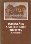 T. Molnár Gizella (szerk.) - Főiskolánk a szegedi sajtó tükrében (dedikált)