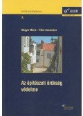 Magyar Mária,Péter Annamária - Az építészeti örökség védelme