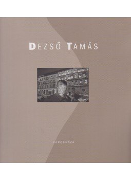 Dezső Tamás - Józsefváros - Joseph Town Dezső Tamás - Józsefváros - Joseph Town, Budapest 2006 antikvár könyv