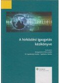 Aranyosné dr. Börcs Janka (szerk.),Dr. Lapsánszky András (szerk.),Spakievics Sándor (szerk.) - A hírközlési igazgatás kézikönyve