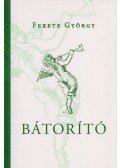 Fekete György - Bátorító (Dedikált)