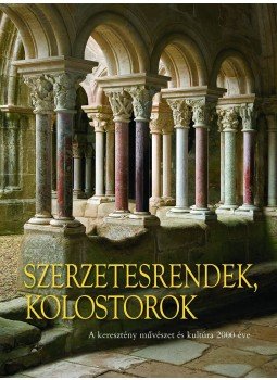 Kristina Krüger, Rainer Warland - Szerzetesrendek, kolostorok Kristina Krüger, Rainer Warland - Szerzetesrendek, kolostorok, Budapest 2008 antikvár könyv