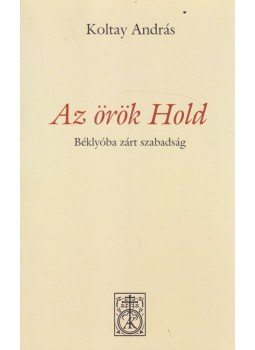 Koltay András - Az örök hold Koltay András - Az örök hold, Budapest 2003 antikvár könyv