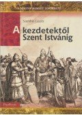 Szendrei László - A kezdetektől Szent Istvánig