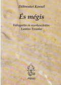 Döbrentei Kornél,Lantos Tivadar (szerk.) - És mégis (dedikált)