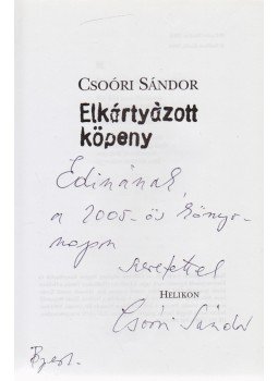 Csoóri Sándor - Elkártyázott köpeny (Dedikált) Csoóri Sándor - Elkártyázott köpeny (Dedikált), Budapest 2004 antikvár könyv
