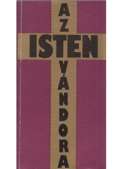 Regőczi István - Az Isten vándora (dedikált), Budapest 1991 antikvár könyv