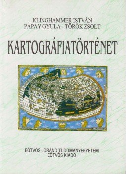 Klinghammer István, Pápay Gyula, Török Zsolt - Kartográfiatörténet (dedikált) Klinghammer István, Pápay Gyula, Török Zsolt - Kartográfiatörténet (dedikált), Budapest 1995 antikvár könyv