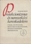 Huszár Ernő - Protekcionizmus és nemzetközi kereskedelem
