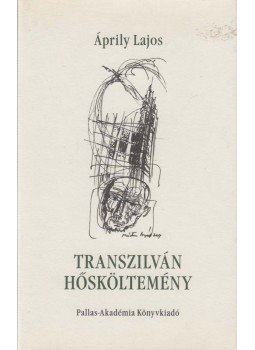 Áprily Lajos - Transzilván hősköltemény Áprily Lajos - Transzilván hősköltemény, Csíkszereda 2011 antikvár könyv