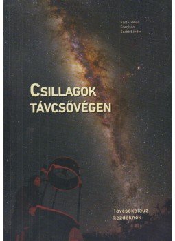 Sánta Gábor, Éder Iván, Szabó Sándor - Csillagok távcsővégen Sánta Gábor, Éder Iván, Szabó Sándor - Csillagok távcsővégen, Budapest 2016 antikvár könyv